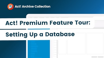 Act! Premium Feature Tour: Setting Up a Database