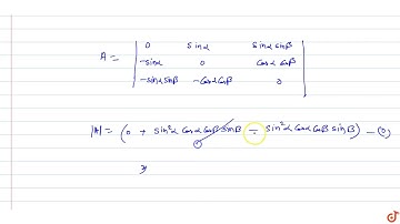 Let `A=[[0,sin alpha,sin alpha sin beta],[-sin alpha,0,cos alpha cos beta],[-sin alpha sin bet