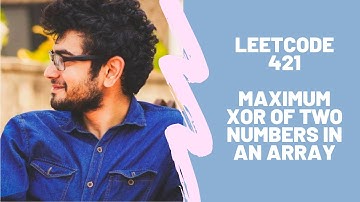 Leetcode 421 | Maximum XOR of Two Numbers in an Array | BitWise | XOR | Trie Tree