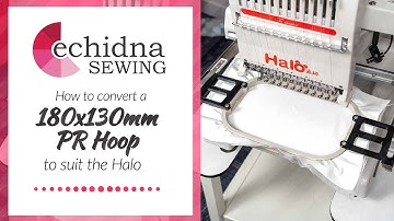 How to convert a 180x130mm PR hoop to suit the Halo | Echidna Sewing