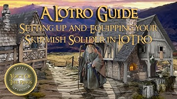 Setting up and Equipping your Skirmish Soldier in LOTRO | A LOTRO Guide.