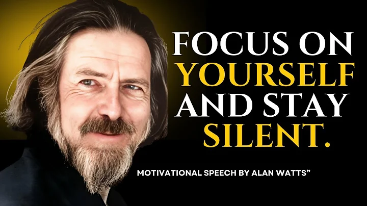 ALAN WATTS - FOCUS ON YOURSELF AND STAY SILENT - Alan Watts Best Motivational Speech.