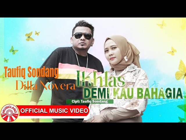 Taufiq Sondang & Dilla Novera - Ikhlas Demi Kau Bahagia [Official Music Video HD] class=