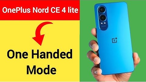 OnePlus Nord CE 4 lite 5G me one handed mode kaise kare, how to use one handed mode