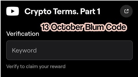 CRYPTO TERM PART O1 BLUM CODE 13 OCT 2024