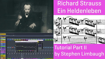 Richard Strauss: "Ein Heldenleben" - Tutorial Part 2, by Stephen Limbaugh