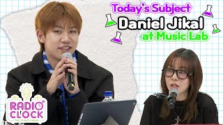 Today’s Subject Daniel Jikal (다니엘지칼) at Music Lab [DJ Ashley's Radio' Clock]