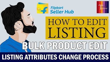 Flipkart Seller Product Listing edit bulk process in Hindi