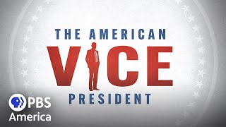 The American Vice President (2024) | Full Documentary | AMERICAN EXPERIENCE