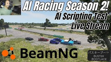 Buster Bootlive: BeamNG Live AI Scripting Test for Season 2 of the AI Racing Series