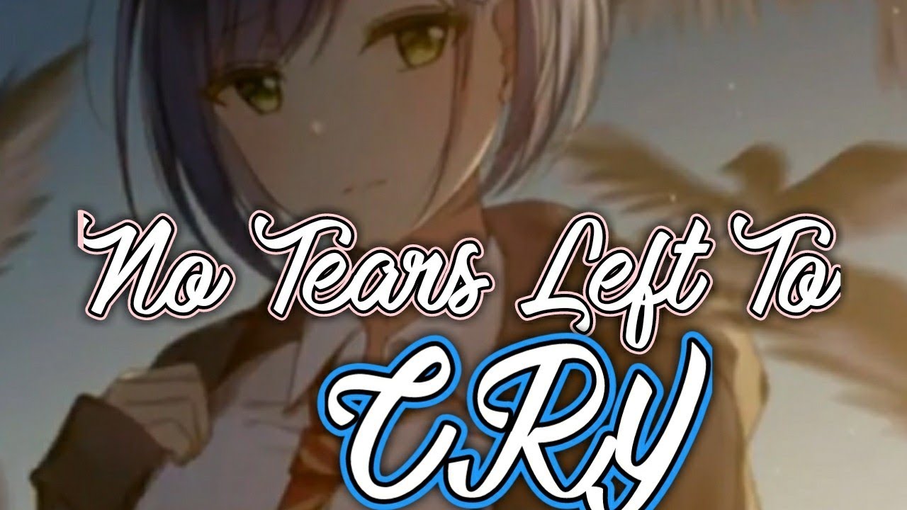 No Tears Left To Cry Lyrics : Ariana Grande - No Tears Left to Cry