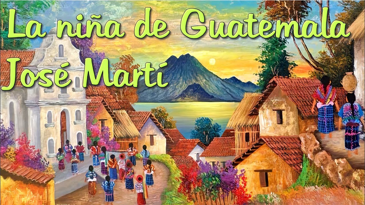 La niña de Guatemala - José Martí - YouTube