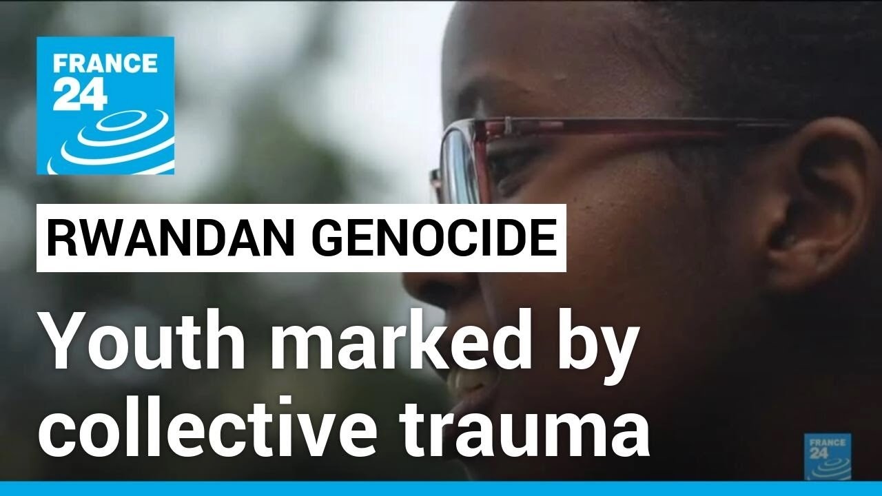Rwandan genocide, 30 years on: Youth marked by collective trauma ...