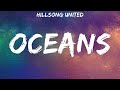 Hillsong UNITED - Oceans (Lyrics) Chris Tomlin, Hillsong UNITED, Hillsong United