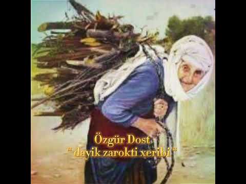 Özgür Dost helbest Kurdi dayik u Xeribi ( Kürtçe şiir anne gurbet )