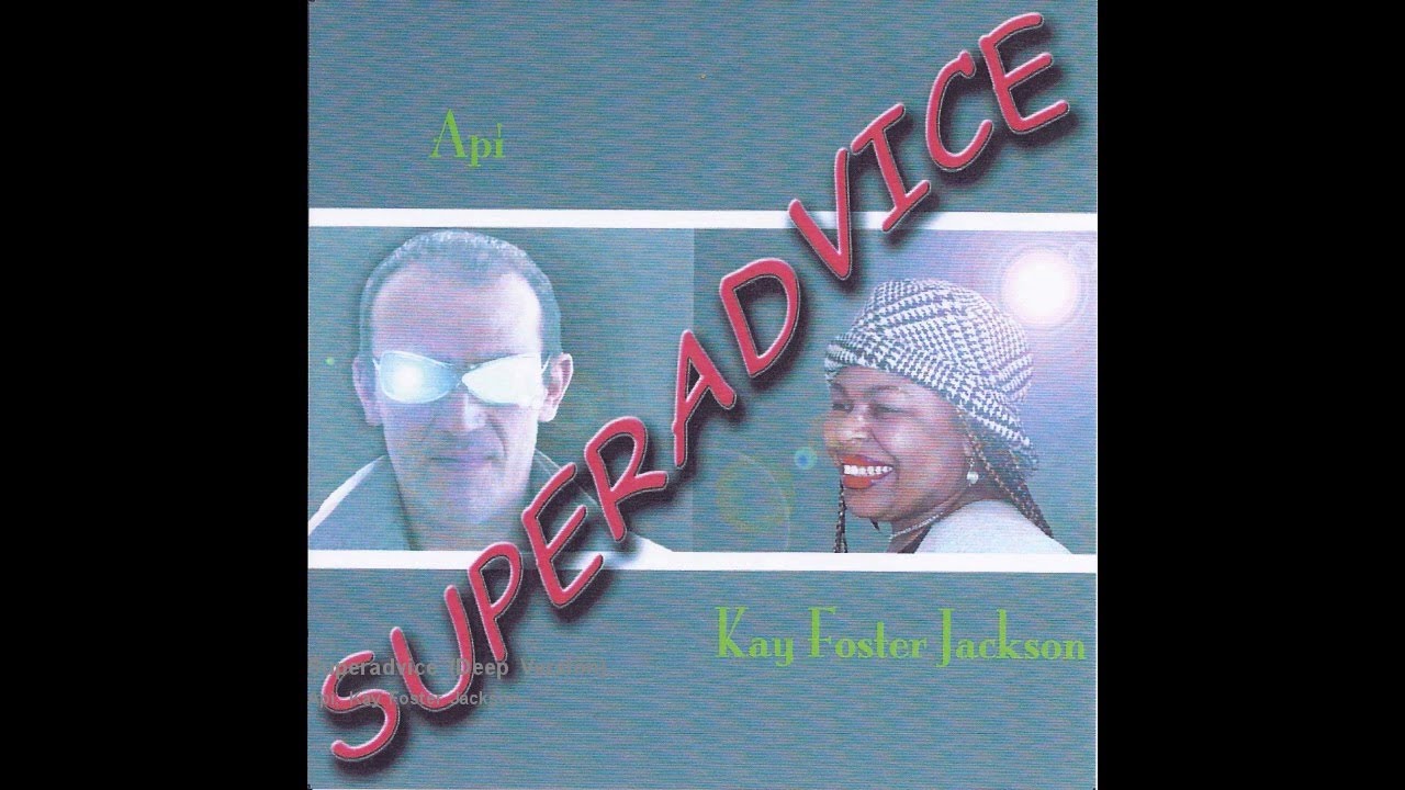 Watch Apì & Kay Foster Jackson - Superadvice (Deep Version) on YouTube Watch Apì & Kay Foster Jackson - Superadvice (Deep Version) on YouTube