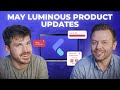 May Luminous Product Update