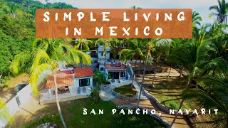 Simple Living in Mexico  San Pancho Mexico  Mexican Tranquility!