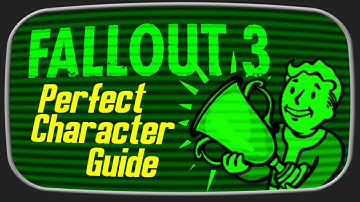 FallOut 3 - Perfect Character Guide