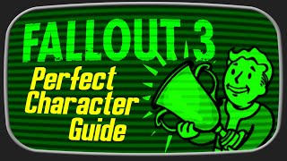 FallOut 3  Perfect Character Guide