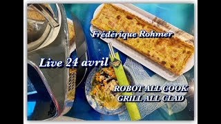 live 24 avril: Soupe asiatique poulet chou pack choy, tarte rhubarbe, ROBOT ALL COOK GRILL ALL CLAD