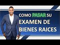 COMO PASAR SU EXAMEN DE BIENES RAICES