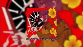 megalo strike back / slowed