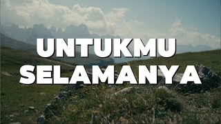 Untukmu Selamanya - Ungu (Lirik)