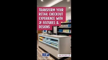 Transform Your Retail Checkout Experience with JF Fixtures & Designs