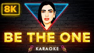 Dua Lipa - Be The One | 8K Video (Karaoke Version)