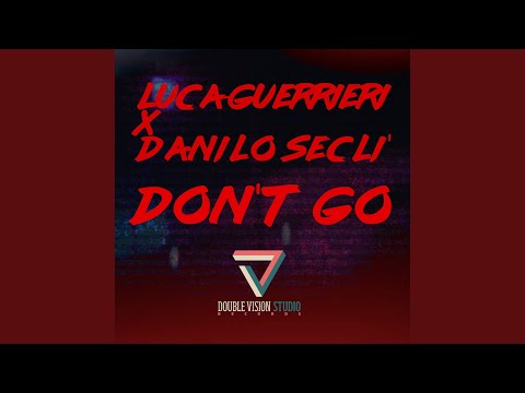 Mira Don't Go (Danilo Seclì Remix) en YouTube