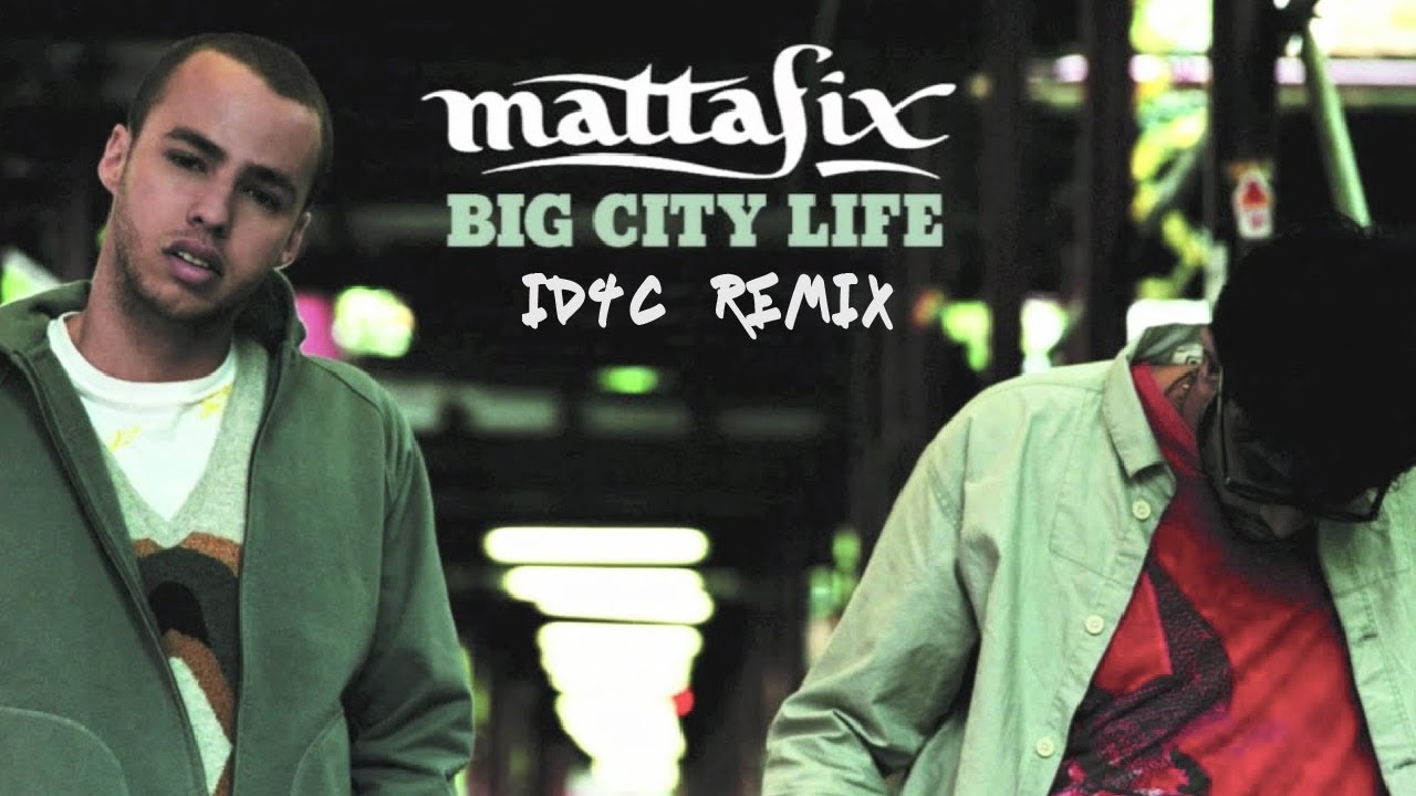 Big city life. Mattafix got to use.