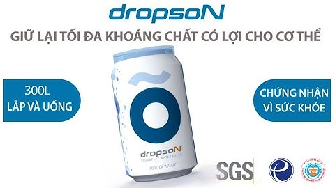 Hướng Dẫn Sử Dụng Lon Lọc Nước Dropson chi tiết