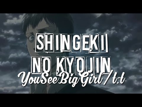 Attack On Titan (Shingeki No Kyojin) - YouSeeBIGGIRL/T:T (TRADUÇÃO