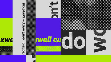 Redfield - Don’t Worry (Axwell Extended Cut)