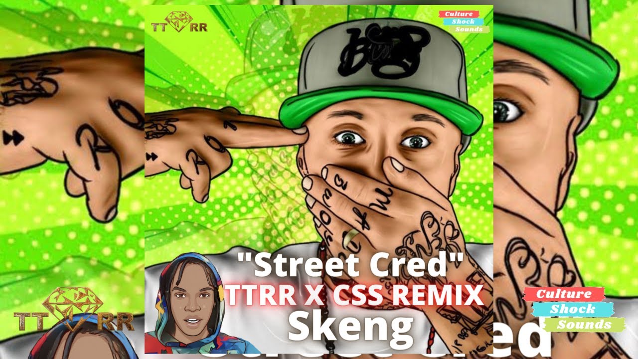 Skeng Street Cred TTRR X CSS REMIX YouTube skeng-street-cred-ttrr-x-css-remix-youtube