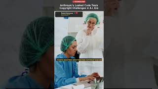 Anthropic’s Leaked Code Tests Copyright Challenges in A.I. Era