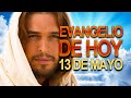 Evangelio de hoy 13 de Mayo Lunes Semana VII de Pascua