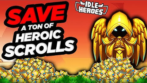 Idle Heroes - BIG Events Needing HEROIC SCROLLS Next 4 Months!!!
