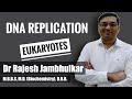 DNA Replication in Eukaryotes- Dr. Rajesh Jambhulkar, MBBS,MD,DNB
