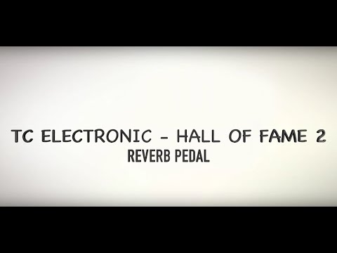 Test 2 - TC Electronic Hall Of Fame 2 Reverb Pedal