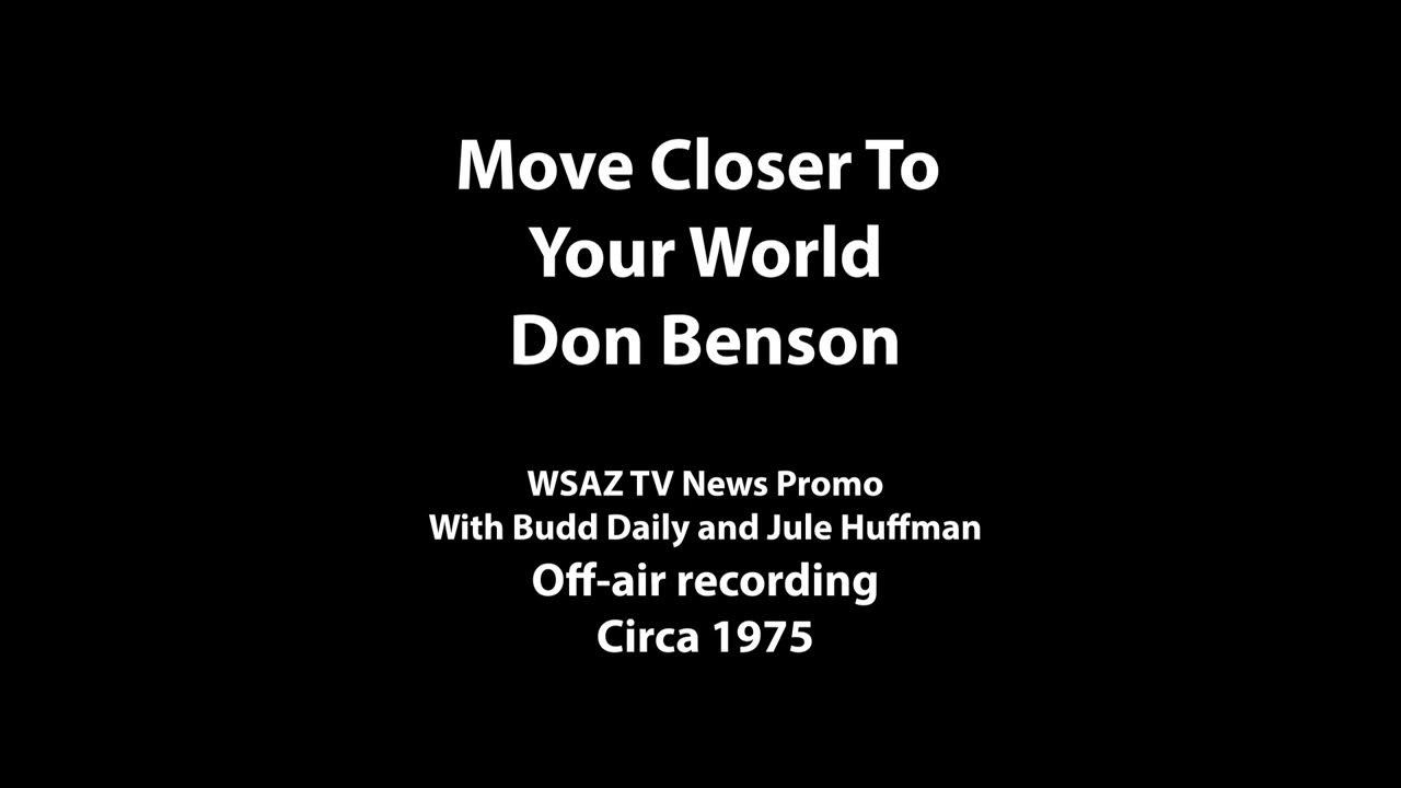 Move Closer To Your World WSAZ News Promo Don Benson YouTube move-closer-to-your-world-wsaz-news-promo-don-benson-youtube