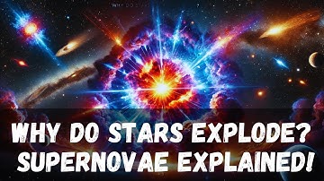 Why Do Stars Explode? Supernovae Explained!