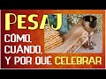 Cómo, Cuándo y Por Qué Celebrar PESAJ