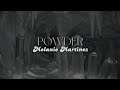 Powder lyrics  melanie martinez