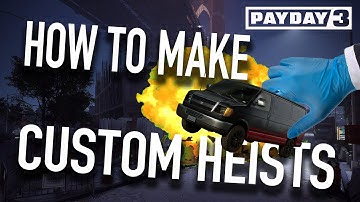 Everything you need to know to make Custom Heists in Payday 3