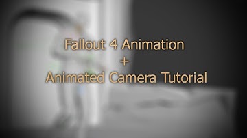 Fallout 4 Animation + Animated Camera Tutorial