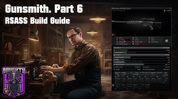 EFT Gunsmith Part 6 RSASS Build Guide