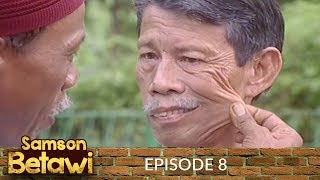 Samson Betawi Episode 8