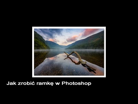 Wideo: Jak Zrobić Ramkę Na Zdjęcia W Photoshopie